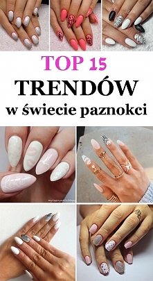 Top 15 trendów w świecie paznokci