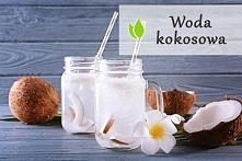 Woda kokosowa - jakie właściwości wykazuje?