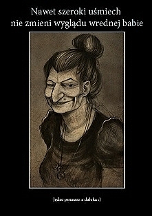 znam takie co ciągle gadają wiem jestem wredna ale ....wrrrr