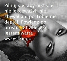 Pilnuj się, aby nikt Cię nie lekceważył...