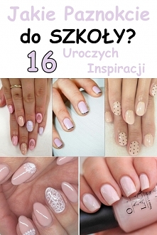 Jakie paznokcie do szkoły? 16 uroczych inspiracji, które Cię zachwycą!