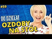 DO DZIEŁA SPRYTNE BABKI! - OZDOBY NA STÓŁ