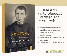 o uproszenie łask za wstawiennictwem sługi Bożego o. Wenantego Katarzyńca Boże w Trójcy Jedyny, bądź uwielbiony za wszelkie dobra, którymi napełniłeś sługę Twego Wenantego; on p...