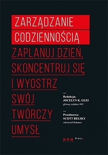 Książka "Zarządzanie codziennością. Zaplanuj dzień, skoncentruj się i wyostrz swój twórczy umysł" czyli Zapomniana sztuka efektywności

Odczuwasz przemęczenie i brak C...