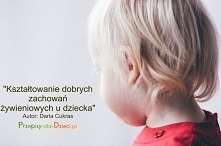 Jak nauczyć dziecko odpowiednich zachowań żywieniowych ?