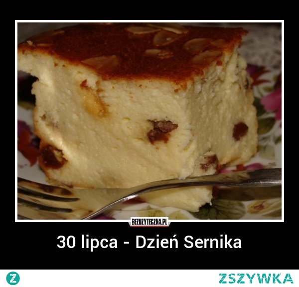 30 lipca - Międzynarodowy Dzień Sernika.