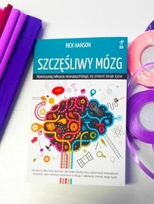 [kliknij po szczegóły]

Mądry poradnik, opisujący w jaki sposób najnowsze odkrycia z dziedziny neuropsychologii mogą pomóc w zmianie sposobu myślenia i poprawie jakości życia. N...