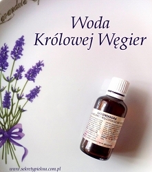 Woda Królowej Węgier - bardzo rzadko spotykana, upiększająca woda dająca efekt WOW! Zrób sama w domu!