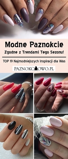 Modne Paznokcie Zgodne z Trendami Tego Sezonu: TOP