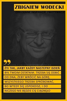 Cytaty Zbigniew Wodecki więcej na: codzienne inspiracje i motywacje