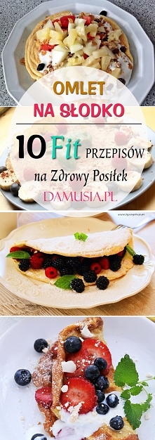 Omlet na Słodko: 10 Pysznych FIT Przepisów na Zdrowy Posiłek