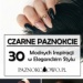 Szyk i Elegancja! Czarne Paznokcie w 30 Odsłonach – Najmodniejsze Propozycje na Czarny Manicure