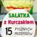 Sałatka z Kurczakiem: 15 Różnych Przepisów na Pyszną