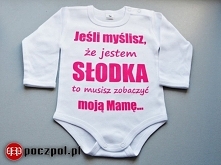 Jeśli myślisz że jestem słodka to musisz zobaczyć moją mamę...