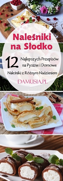 Naleśniki na Słodko: TOP 12...