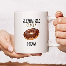 Kubek z nadrukiem - Szukam fajnego ciacha do kawy