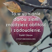 Kahlil Gibran cytat o obfitości i zadowoleniu