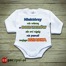 Niektórzy nie wierzą w Bohaterów, ale oni nigdy nie poznali mojego dziadka