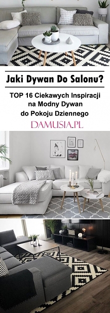 Jaki Dywan Do Salonu? TOP 16 Ciekawych Inspiracji na Modny Dywan do Pokoju Dziennego