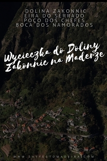 Dolina Zakonnic na Maderze:...