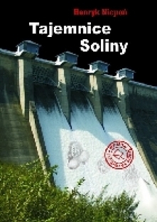 „Tajemnice Soliny" Henryka Nicponia to książka, na którą składają się reportaże na temat powstania zapory w Solinie. Materiały do napisania „Tajemnic Soliny" zbierałem...