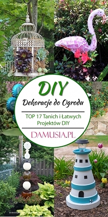 DIY Dekoracje do Ogrodu – TOP 17 Tanich i Łatwych Projektów DIY