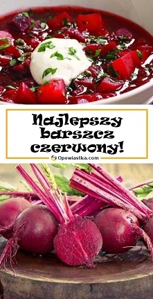 Najlepszy barszcz czerwony! Sprawdź tradycyjny przepis!