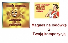 Dla Was wykonamy zdjęcia na magnesie w każdym formacie.