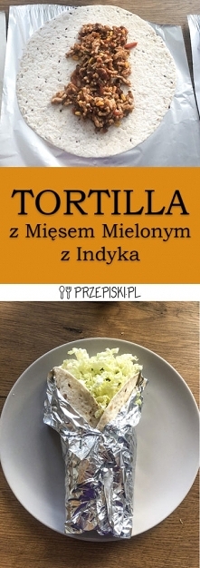 Tortilla z Mięsem Mielonym z Indyka