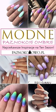 Modne Ombre na Paznokciach – Najciekawsze Inspiracje na Ten Sezon!