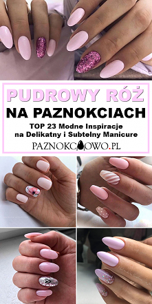 Paznokcie Pudrowy Róż – TOP 23 Modne Inspiracje na Delikatny i Subtelny Manicure