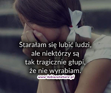 Starałam się lubić ludzi, ale niektórzy są tak tragicznie głupi, że nie wyrabiam :(



http://









#kobieta #natura #kobiecanatura #polish #polishgirl #polishboy #love #ser...