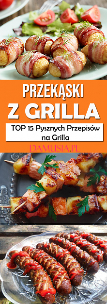Przekąski z Grilla – TOP 15 Pysznych Przepisów na Grilla