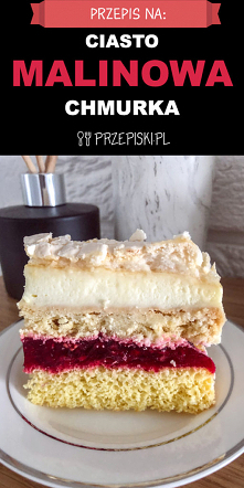 Przepis na Ciasto Malinowa Chmurka