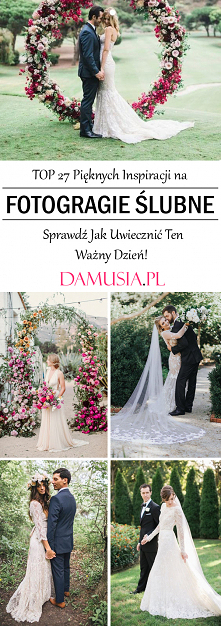 TOP 27 Pięknych Inspiracji na Fotografie Ślubne – Sprawdź Jak Uwiecznić Ten Ważny Dzień!