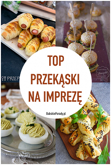 Proste i Szybkie Przekąski Na Imprezę