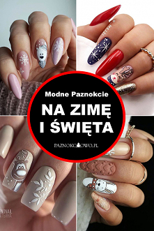 Modne Paznokcie na Zimę i Ś...