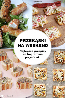 Przekąski na weekend – Najlepsze przepisy na imprezowe przystawki