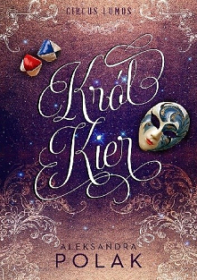 Aleksandra Polak - Circus Lumos #1 - Król Kier