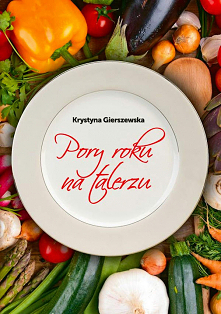 Książka „Pory roku na talerzu” jest pozycją niezwykłą. Autorka, Krystyna Gierszewska, od lat działa na rzecz zachowania kultury i zwyczajów swojego regionu. Jest to wieś Lignowy...