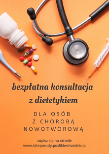Zapisz się na bezpłatną konsultację z dietetykiem klinicznym. 
Teleporada wyłącznie dla osób ze zdiagnozowaną chorobą nowotworową.