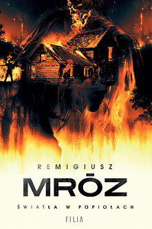 Światła w popiołach - Cykl: Seweryn Zaorski (tom 5) - Remigiusz Mróz